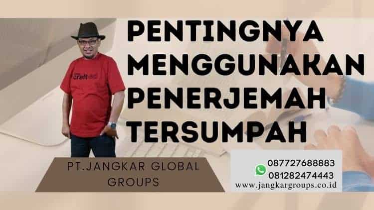 Pentingnya Menggunakan Penerjemah Tersumpah