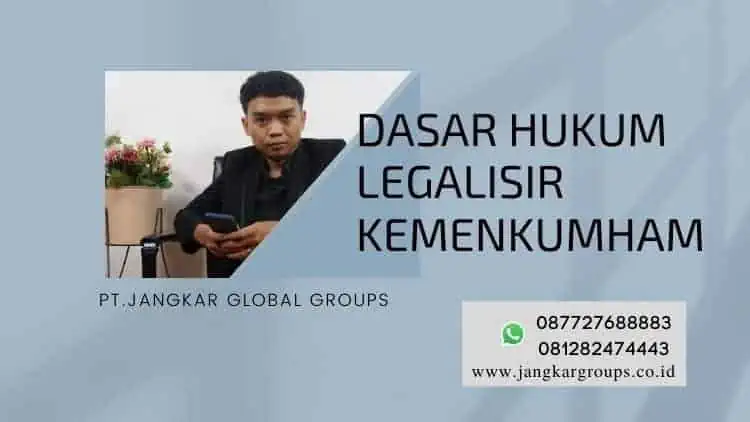 Dasar Hukum Jasa Legalisir Kemenkumham Terdekat