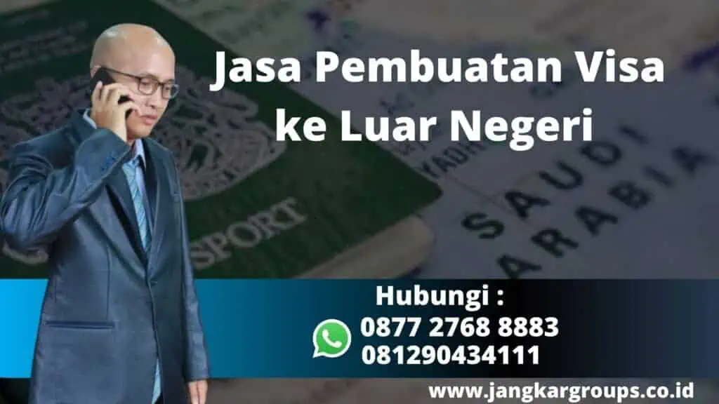 Jasa Pembuatan Visa ke Luar Negeri Lebih Mudah Hubungi 0877 2768 8883