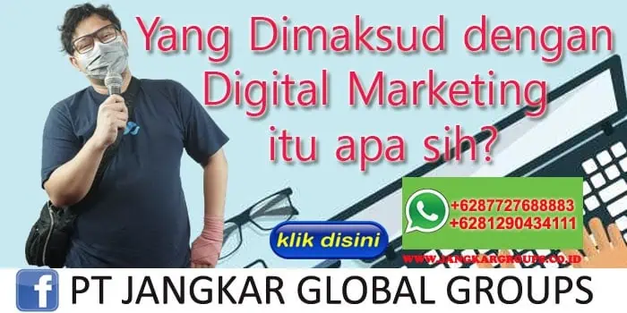 Yang Dimaksud dengan Digital Marketing itu apa sih