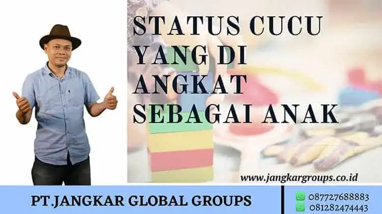 STATUS CUCU YANG DI ANGKAT SEBAGAI ANAK