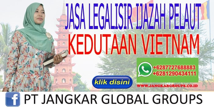 LEGALISIR IJAZAH PELAUT KEDUTAAN VIETNAM