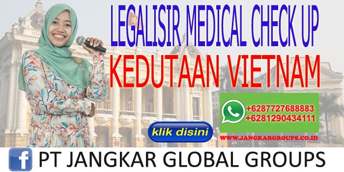 LEGALISIR MEDICAL CHECK UP KEDUTAAN VIETNAM