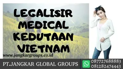 LEGALISIR MEDICAL KEDUTAAN VIETNAM