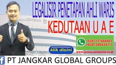 LEGALISIR PENETAPAN AHLI WARIS KEDUTAAN UAE