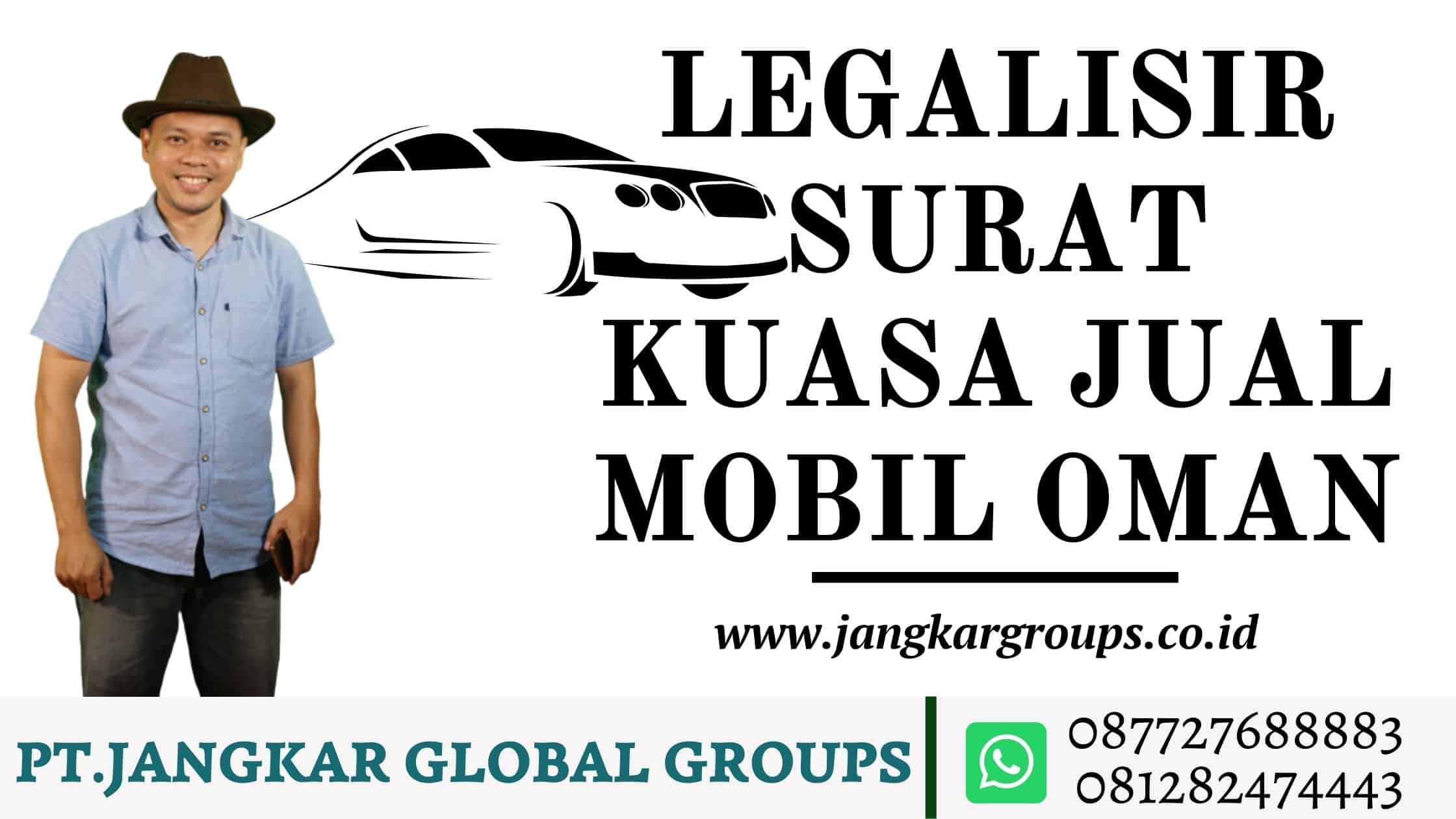 LEGALISIR SURAT KUASA JUAL MOBIL OMAN