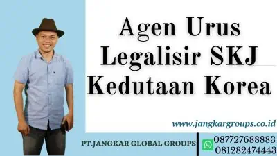 Agen urus legalisir SKJ kedutaan korea