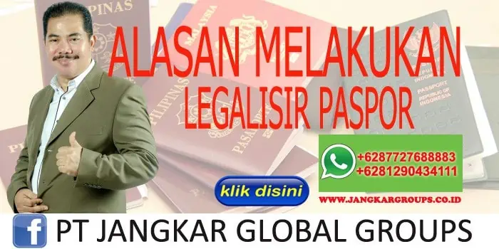 Alasan Melakukan Legalisir Pasport