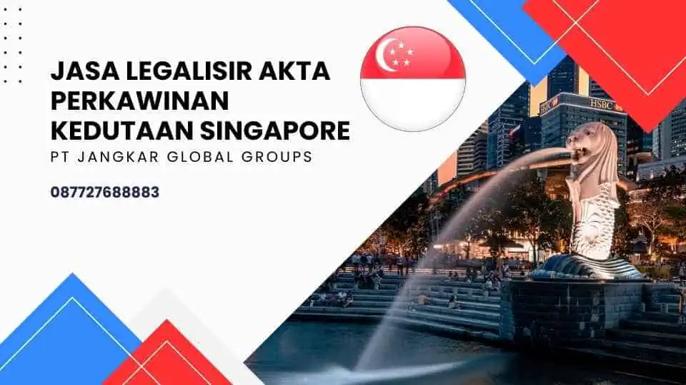 Jasa Legalisir Akta Perkawinan Kedutaan Singapore