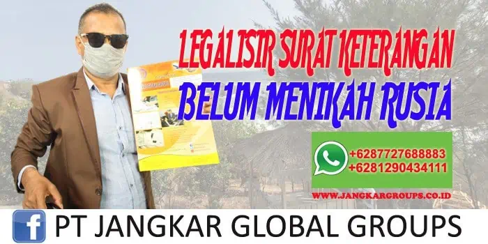 LEGALISIR SURAT KETERANGAN BELUM MENIKAH RUSIA