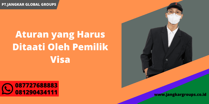 Aturan yang Harus Ditaati Oleh Pemilik Visa