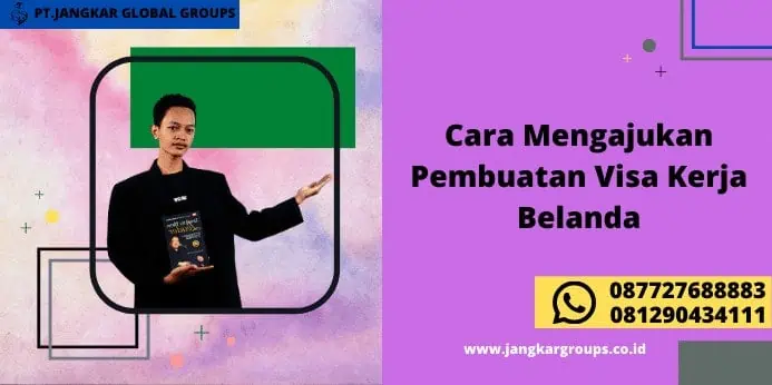 ara Mengajukan Pembuatan Visa Kerja Belanda (3)