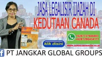 ASA LEGALISIR IJAZAH DI KEDUTAAN CANADA