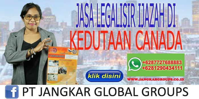 ASA LEGALISIR IJAZAH DI KEDUTAAN CANADA