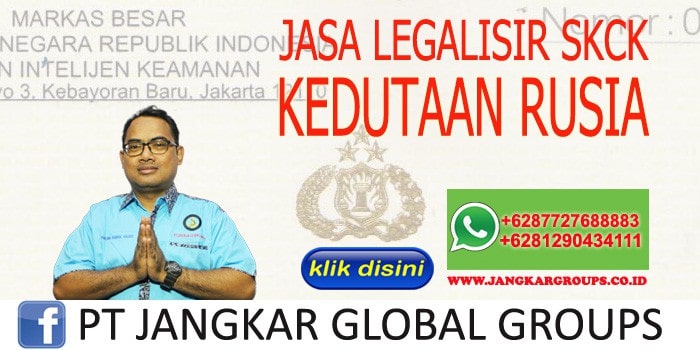 JASA LEGALISIR SKCK KEDUTAAN RUSIA