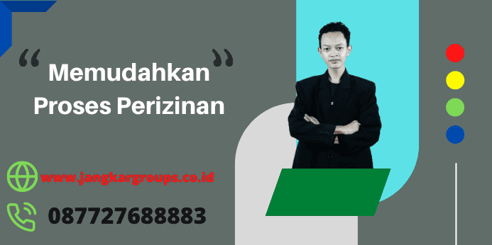 Memudahkan Proses Perizinan