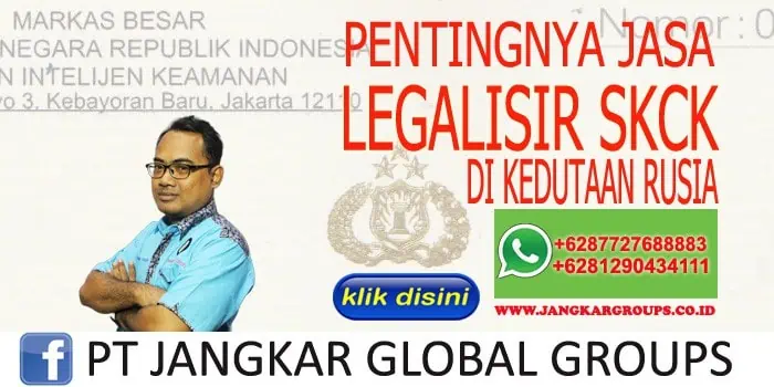 PENTINGNYA JASA LEGALISIR SKCK DI KEDUTAAN RUSIA