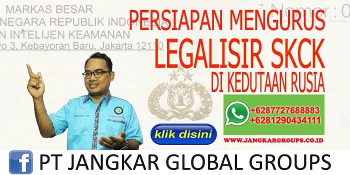 PERSIAPAN MENGURUS LEGALISIR SKCK DI KEDUTAAN RUSIA