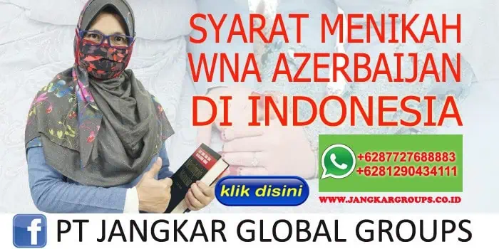 Persyaratan Menikah WNA Azerbaijan adalah 