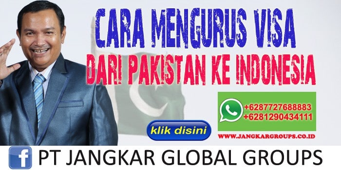 Cara Mengurus Visa dari Pakistan ke Indonesia