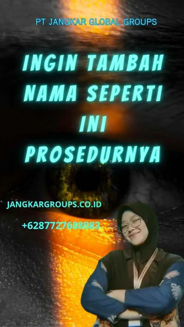 Ingin Tambah Nama Seperti Ini Prosedurnya