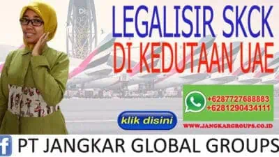 LEGALISIR SKCK DI KEDUTAAN UAE