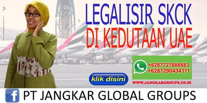 LEGALISIR SKCK DI KEDUTAAN UAE