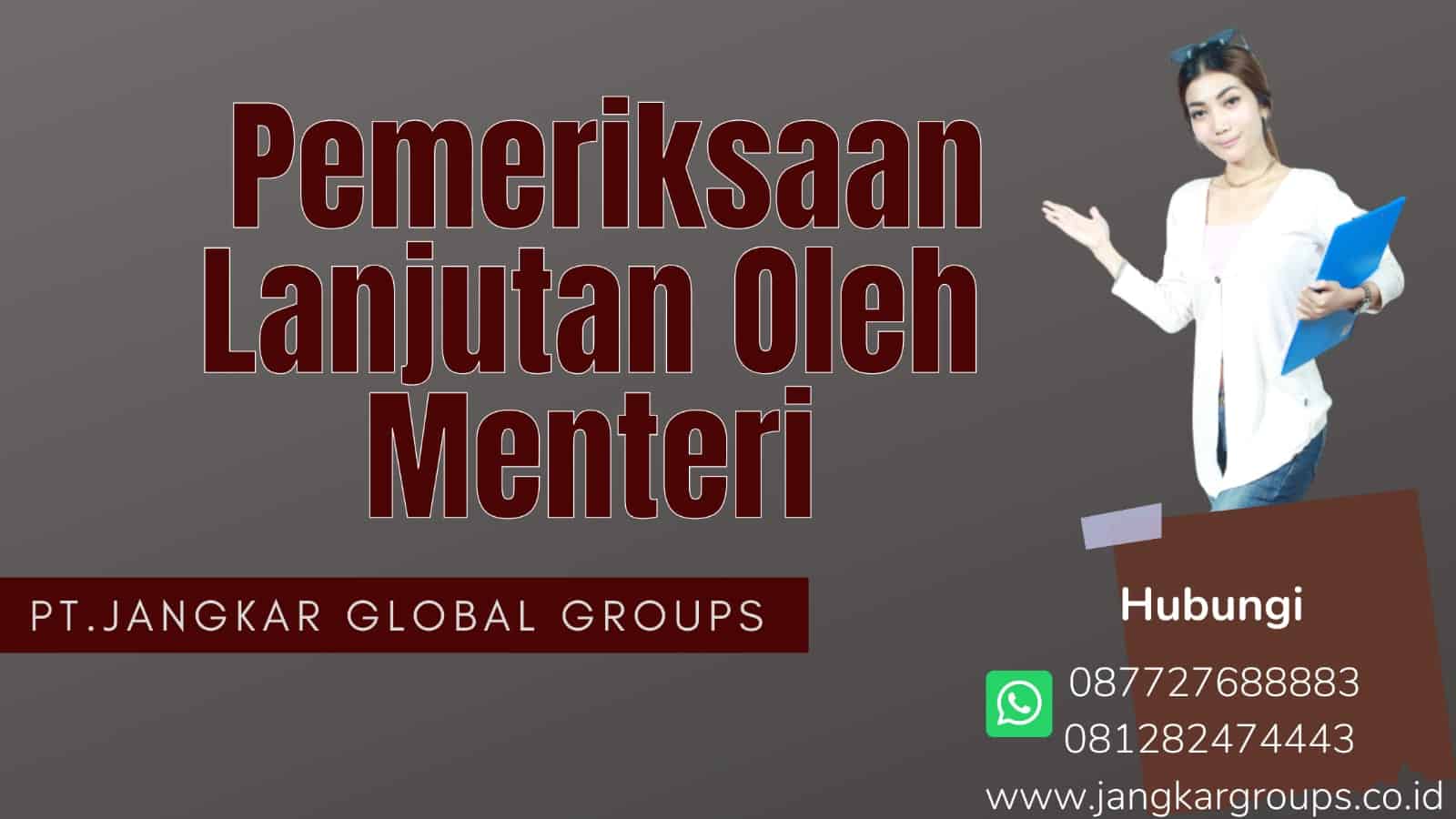 Pemeriksaan Lanjutan Oleh Menteri