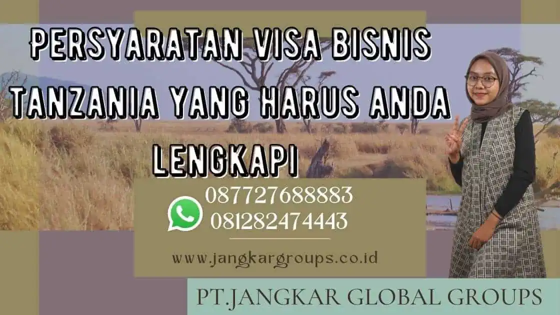 Persyaratan visa bisnis tanzania yang harus anda lengkapi