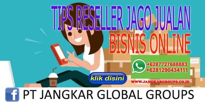 TIPS RESELLER JAGO JUALAN BISNIS ONLINE