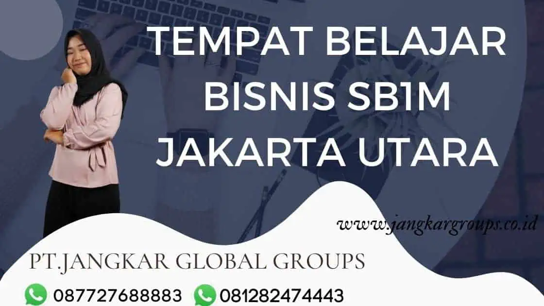 Tempat Belajar Bisnis SB1M Jakarta Utara