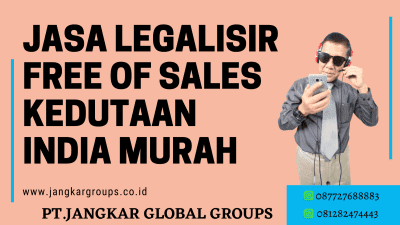 jasa legalisir free of sales kedutaan India