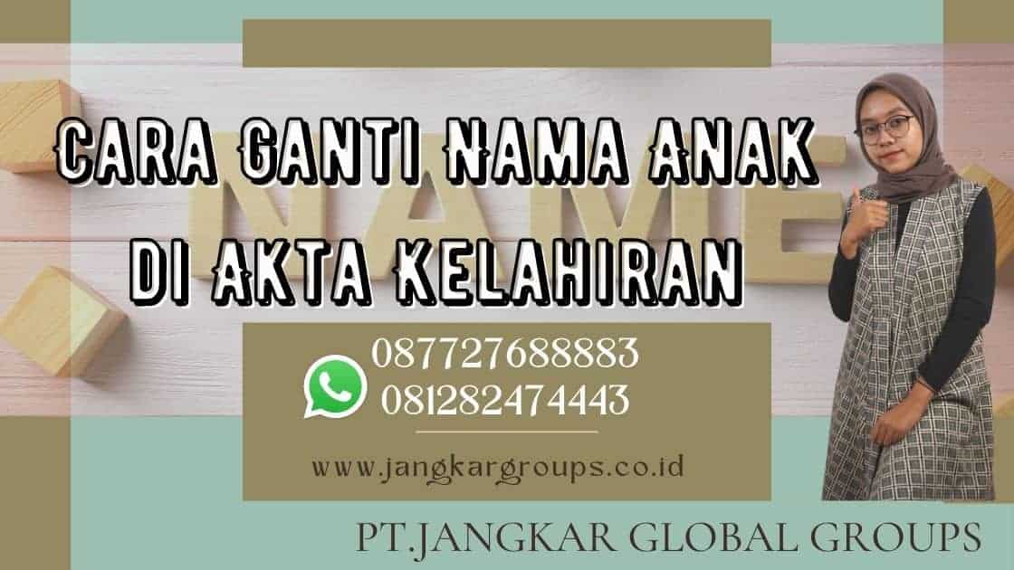 Cara Ganti Nama Anak di Akta Kelahiran