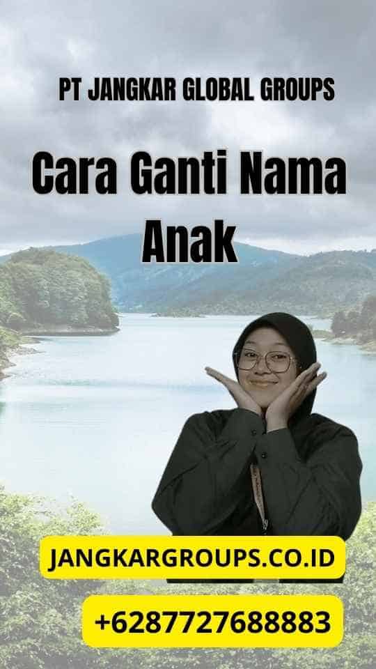 Cara Ganti Nama Anak