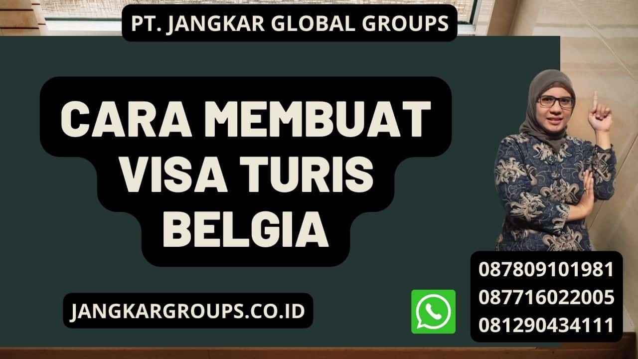 Cara Membuat Visa Turis Belgia