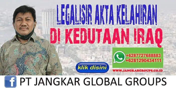 Legalisir Akta Kelahiran di Kedutaan Iraq