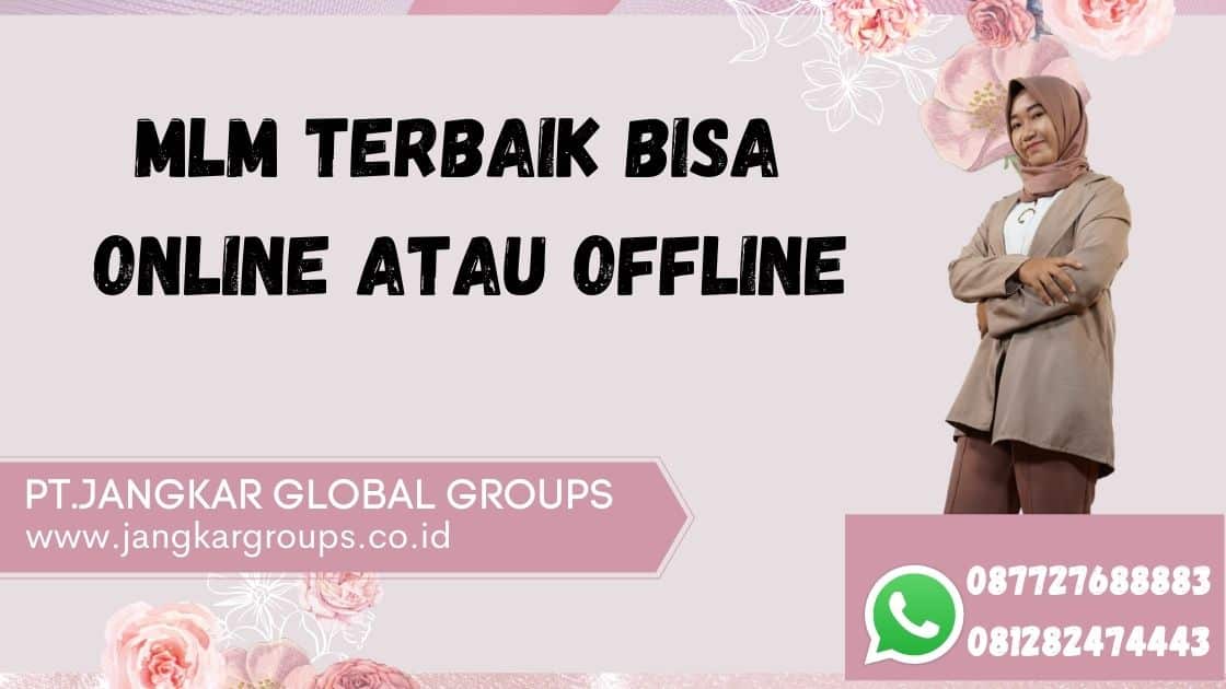 MLM terbaik bisa online atau offline