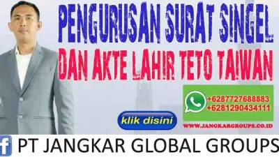 PENGURUSAN SURAT SINGEL DAN AKTE LAHIR TETO TAIWAN