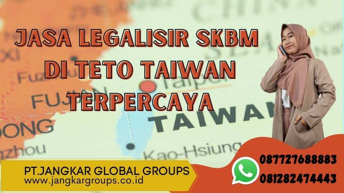 Jasa Legalisir SKBM di Teto Taiwan Terpercaya