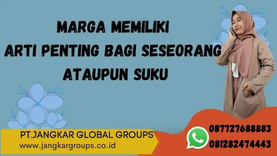 marga memiliki arti pentimngh bagi seesorang ataupun suku