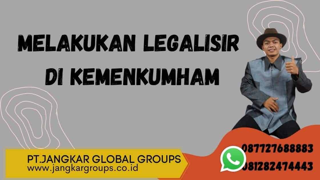 melakukan legalisir di kemenkuham