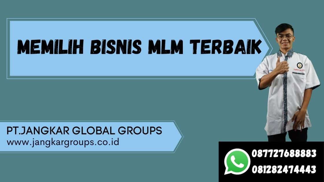 memilih bisnis MLM terbaik