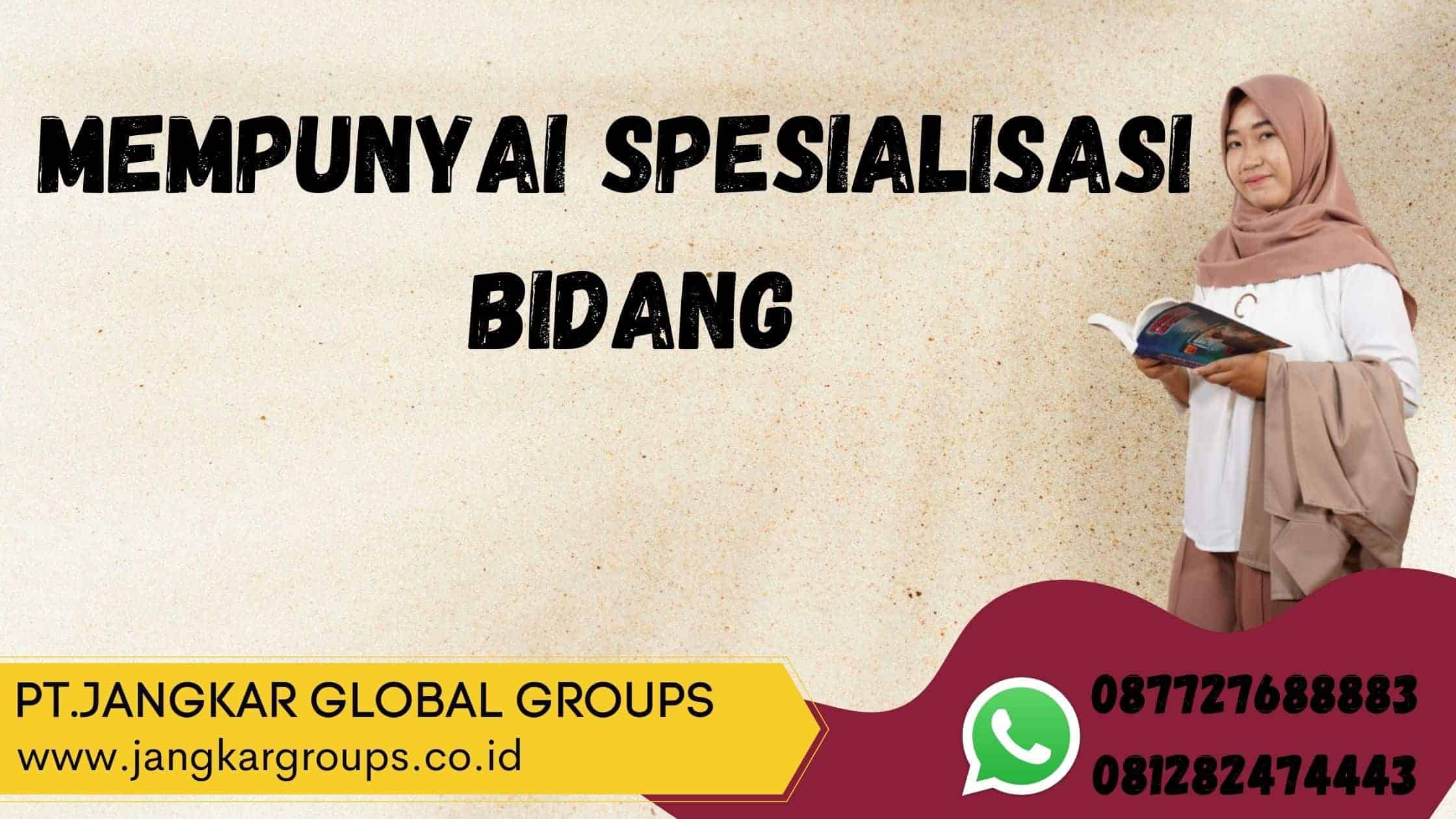 mempunyai spesialisasi bidang