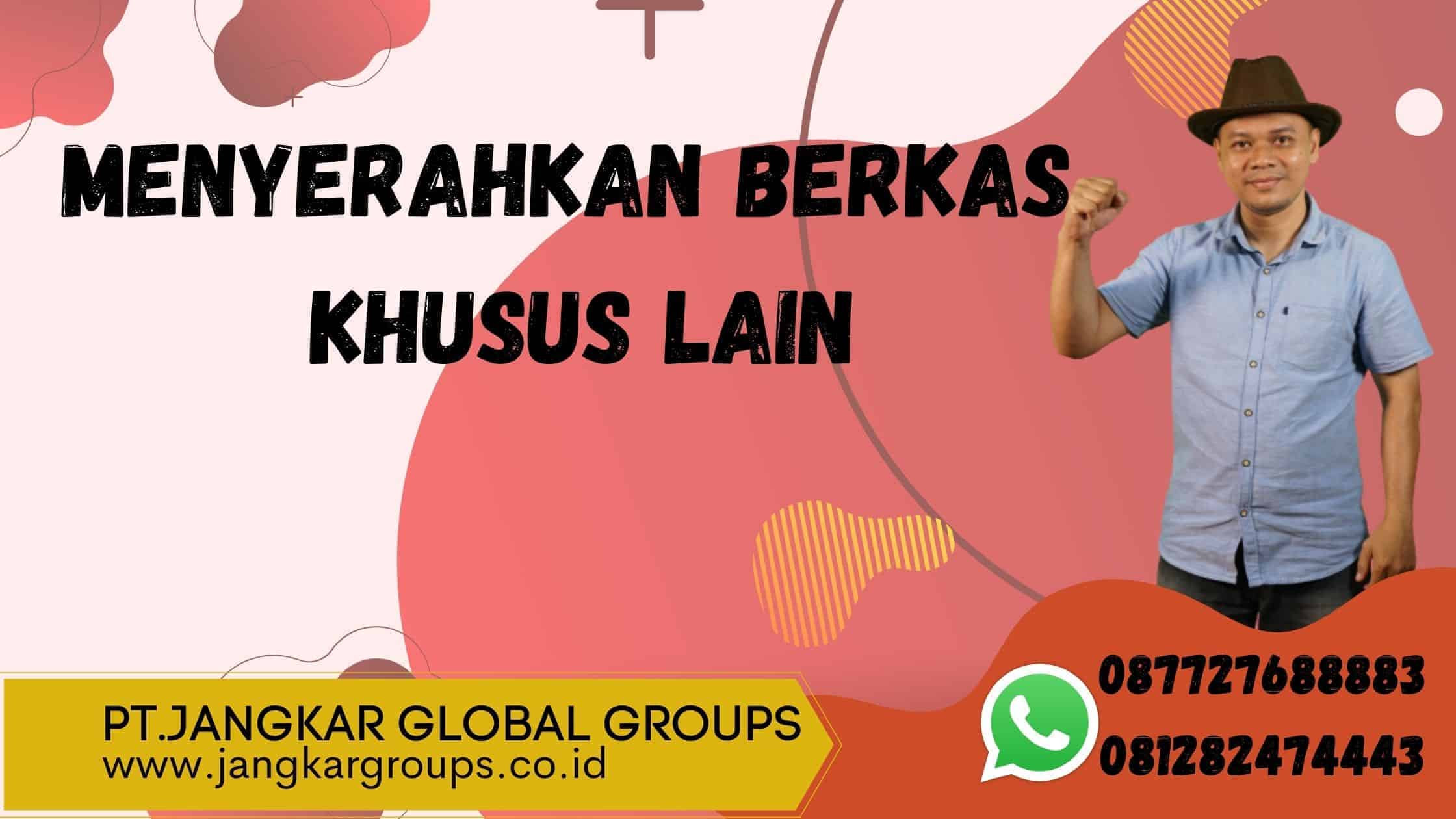 menyerahkan berkas khusus lain