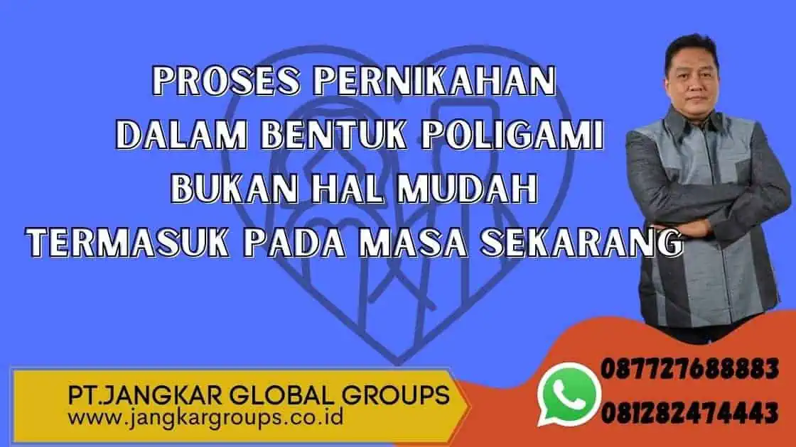 proses pernikahan dalam bentuk poligami memang bukan hal mudah termasuk pada masa sekarang - Surat Kebenaran Berpoligami