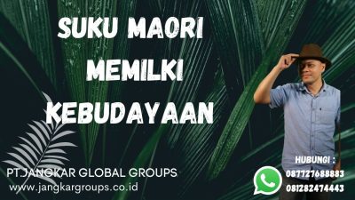 suku maori memiliki kebudayaan Cara kerja New Zealand