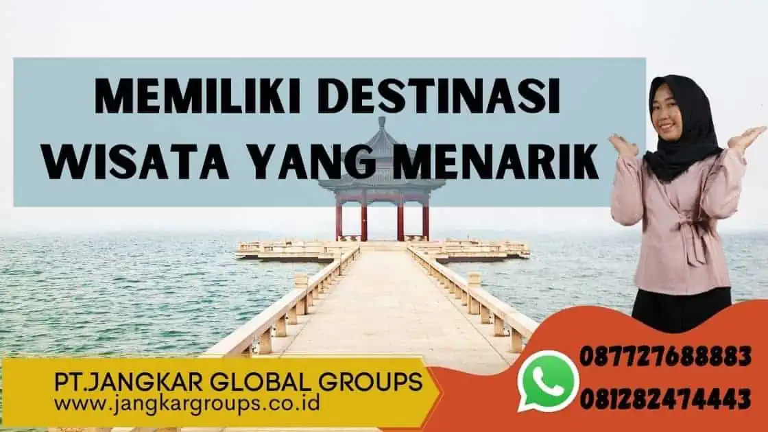 Memiliki Destinasi Wisata yang Menarik