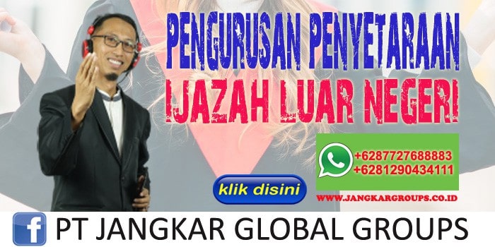 Pengurusan Penyetaraan Ijasah Luar Negeri