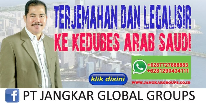 Terjemahan dan Legalisir Ke Kedubes Arab Saudi