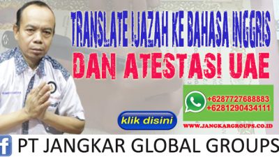 Translate Ijazah ke Bahasa Inggris dan Atestasi Sampai ke kedubes UEA